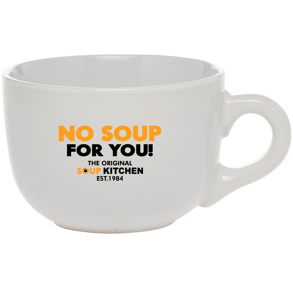 The 24 oz soup mug, front: No Soup For You!, The Original Soup Kitchen, est. 1984